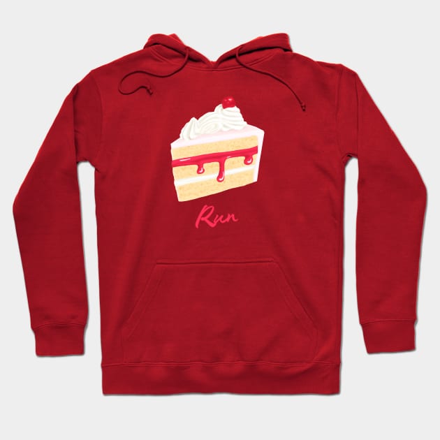 Eat cake. Run. Hoodie by iamstuckonearth